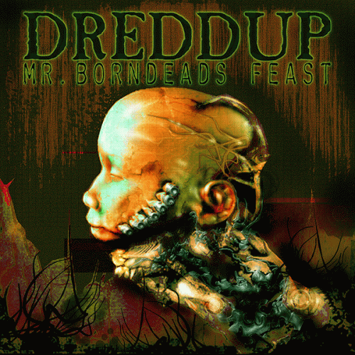 Dreddup : Mr Borndeads Feast Dreddup : Mr Borndeads Feast